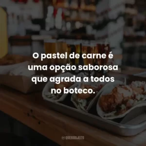 O pastel de carne é uma opção saborosa que agrada a todos no boteco.