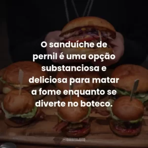 O sanduíche de pernil é uma opção substanciosa e deliciosa para matar a fome enquanto se diverte no boteco.
