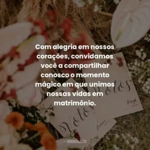 Com alegria em nossos corações, convidamos você a compartilhar conosco o momento mágico em que unimos nossas vidas em matrimônio.