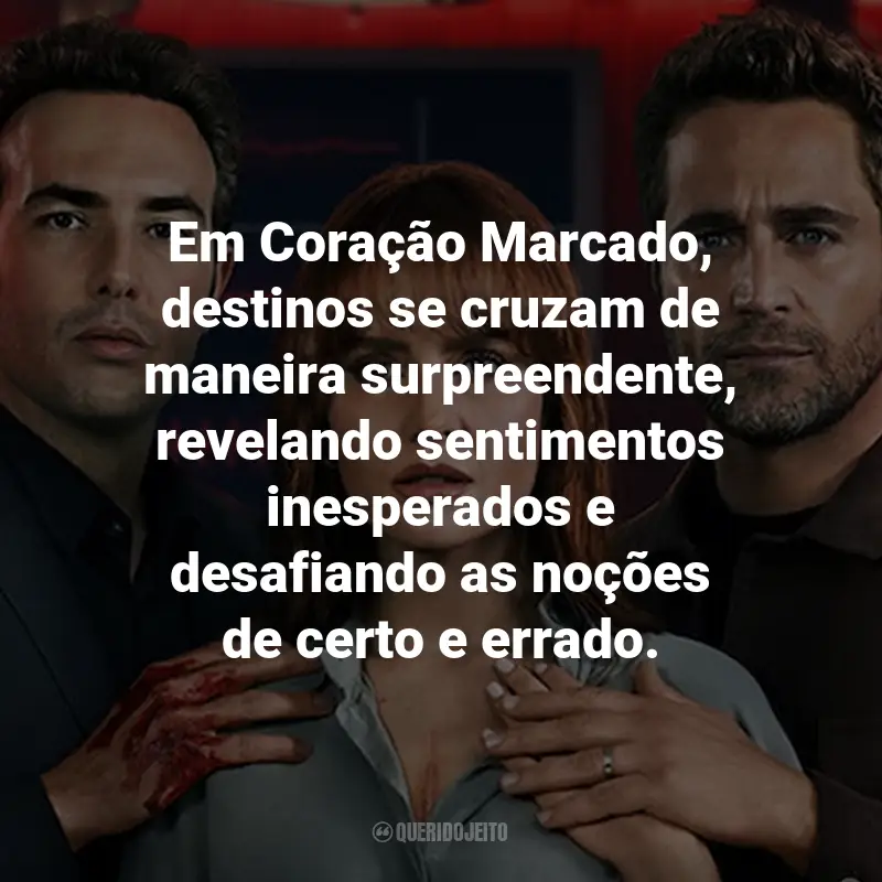Frases da Série Coração Marcado: Em Coração Marcado, destinos se cruzam de maneira surpreendente, revelando sentimentos inesperados e desafiando as noções de certo e errado.