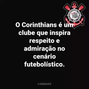 O Corinthians é um clube que inspira respeito e admiração no cenário futebolístico.