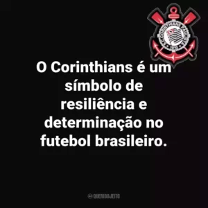 O Corinthians é um símbolo de resiliência e determinação no futebol brasileiro.