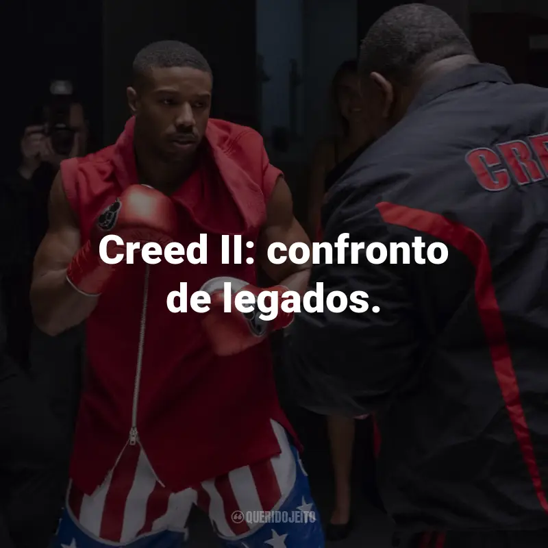 Frases do Filme Creed II: Creed II: confronto de legados
