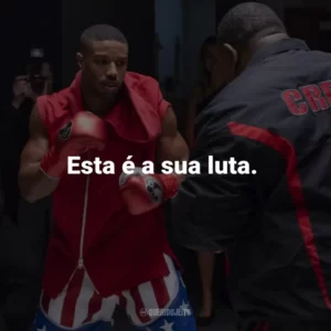 Esta é a sua luta. – Rocky Balboa