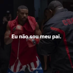 Eu não sou meu pai. – Adonis Creed