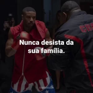 Nunca desista da sua família. – Ivan Drago