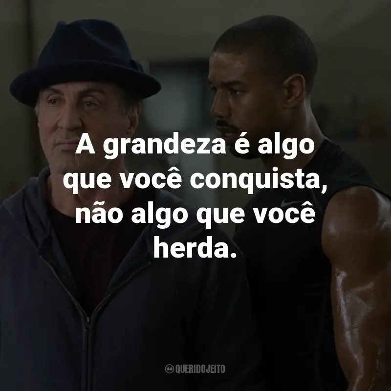 Frases do Filme Creed: Nascido para Lutar: A grandeza é algo que você conquista, não algo que você herda. - Adonis Creed