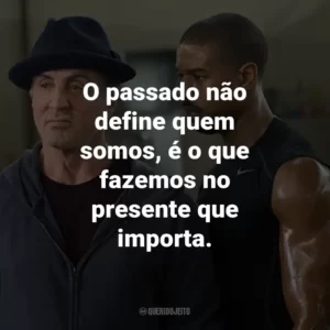 O passado não define quem somos, é o que fazemos no presente que importa. – Bianca