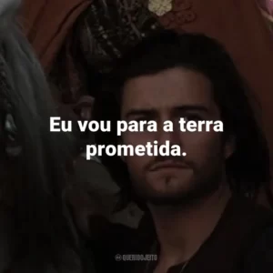 Eu vou para a terra prometida. – Balian de Ibelin.