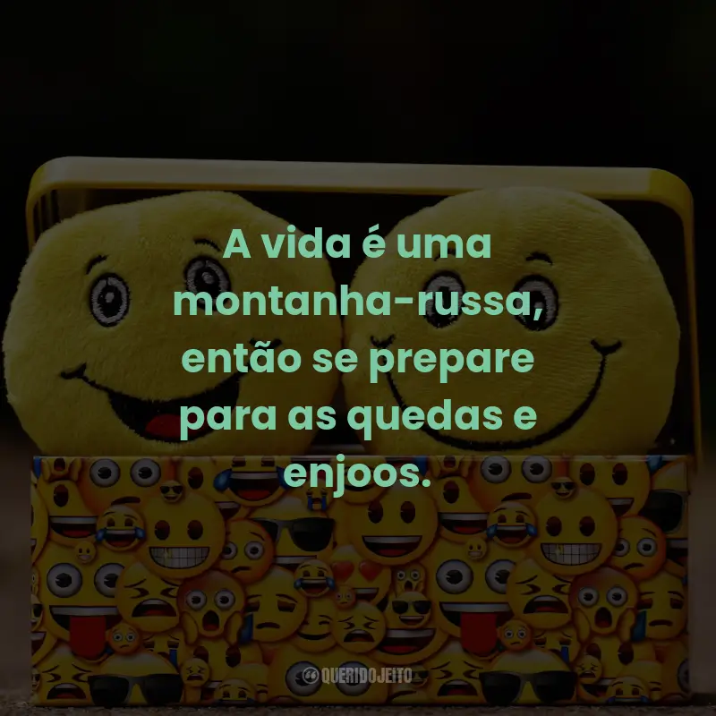 Frases Desmotivacionais Engraçadas: A vida é uma montanha-russa