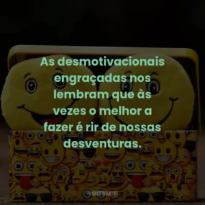 As desmotivacionais engraçadas nos lembram que às vezes o melhor a fazer é rir de nossas desventuras.