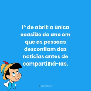 1º de abril: a única ocasião do ano em que as pessoas desconfiam das notícias antes de compartilhá-las.