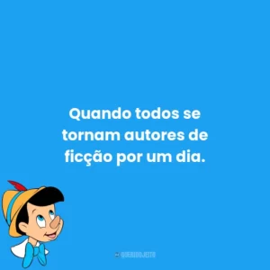 Quando todos se tornam autores de ficção por um dia.