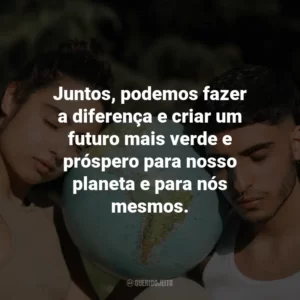 Juntos, podemos fazer a diferença e criar um futuro mais verde e próspero para nosso planeta e para nós mesmos.