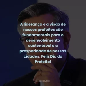A liderança e a visão de nossos prefeitos são fundamentais para o desenvolvimento sustentável e a prosperidade de nossas cidades. Feliz Dia do Prefeito!