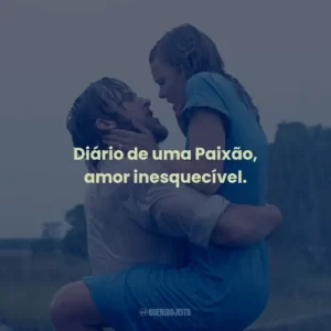 Diário de uma Paixão, amor inesquecível.