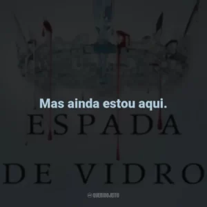Mas ainda estou aqui.