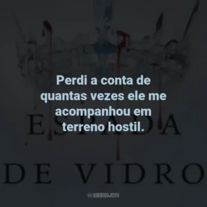 Perdi a conta de quantas vezes ele me acompanhou em terreno hostil.