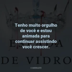Tenho muito orgulho de você e estou animada para continuar assistindo você crescer.