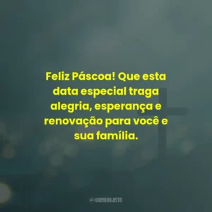 Feliz Páscoa! Que esta data especial traga alegria, esperança e renovação para você e sua família.