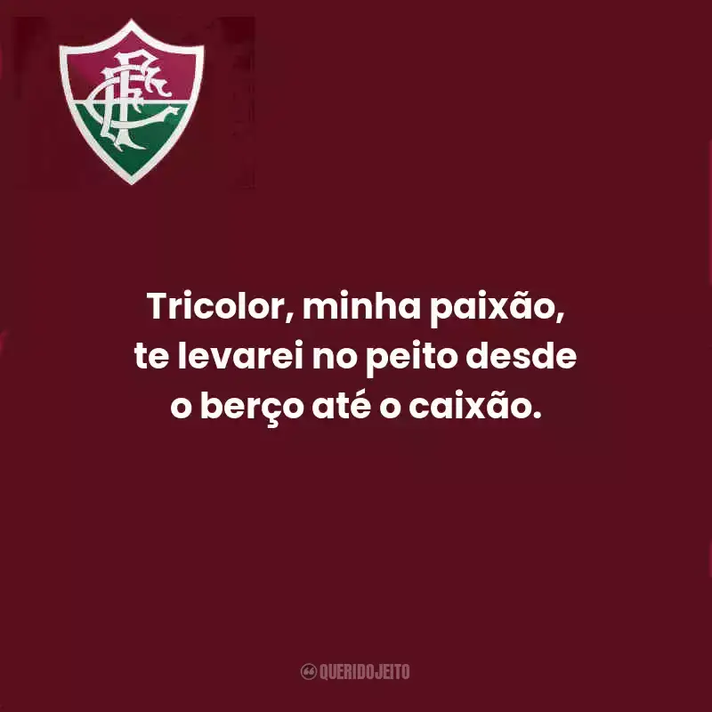 Frases do Fluminense:  Tricolor