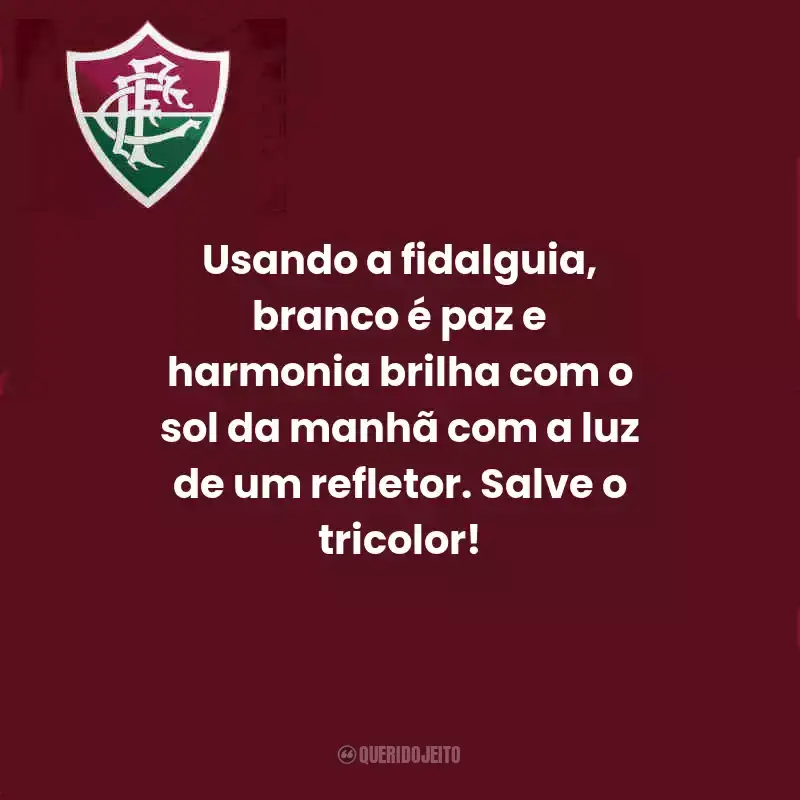 Frases do Fluminense:  Usando a fidalguia