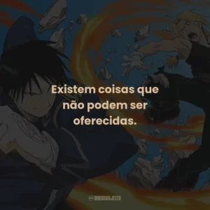 Existem coisas que não podem ser oferecidas.
