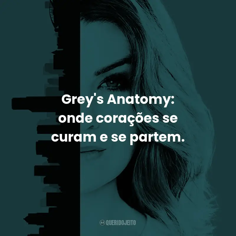 Imagem com a frase 'Grey's Anatomy: onde corações se curam e se partem.' em fundo relacionado à série.