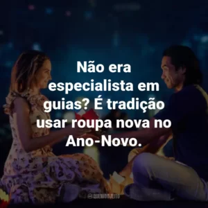 Não era especialista em guias? É tradição usar roupa nova no Ano-Novo.
