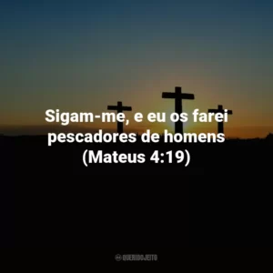 Sigam-me, e eu os farei pescadores de homens (Mateus 4:19)