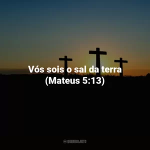 Vós sois o sal da terra (Mateus 5:13)