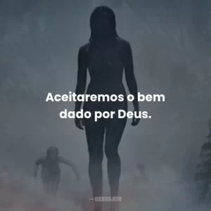 Aceitaremos o bem dado por Deus.