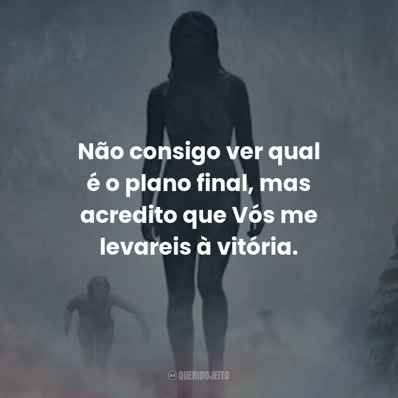 Frases da Série Katla: Não consigo ver qual é o plano final, mas acredito que Vós me levareis à vitória.
