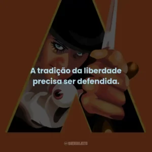 A tradição da liberdade precisa ser defendida.