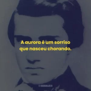 A aurora é um sorriso que nasceu chorando.
