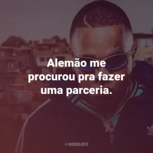 Alemão me procurou pra fazer uma parceria.