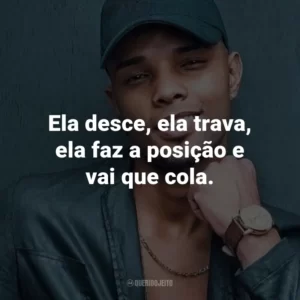 Ela desce, ela trava, ela faz a posição e vai que cola.