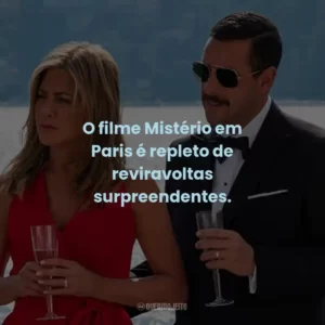 O filme Mistério em Paris é repleto de reviravoltas surpreendentes.