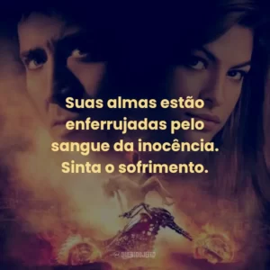 Suas almas estão enferrujadas pelo sangue da inocência. Sinta o sofrimento.