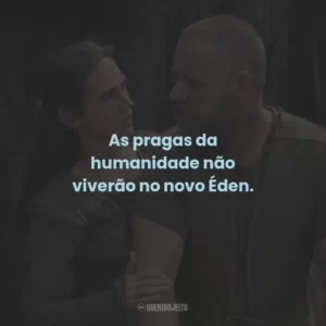 As pragas da humanidade não viverão no novo Éden.