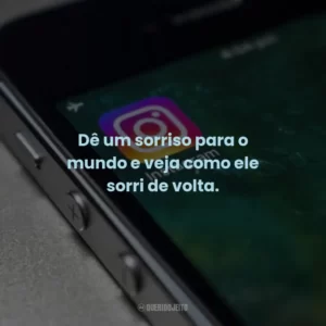 Dê um sorriso para o mundo e veja como ele sorri de volta.