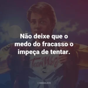 Não deixe que o medo do fracasso o impeça de tentar. – Scott Howard.