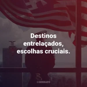 Destinos entrelaçados, escolhas cruciais. – O Homem do Castelo Alto.