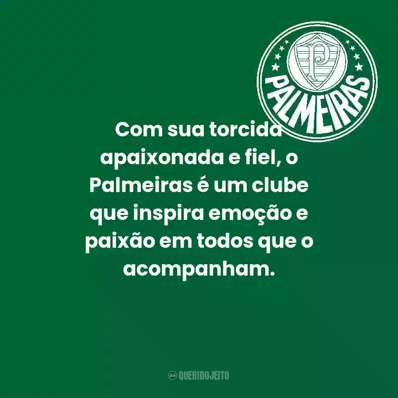 Frases do Palmeiras: Com sua torcida apaixonada e fiel