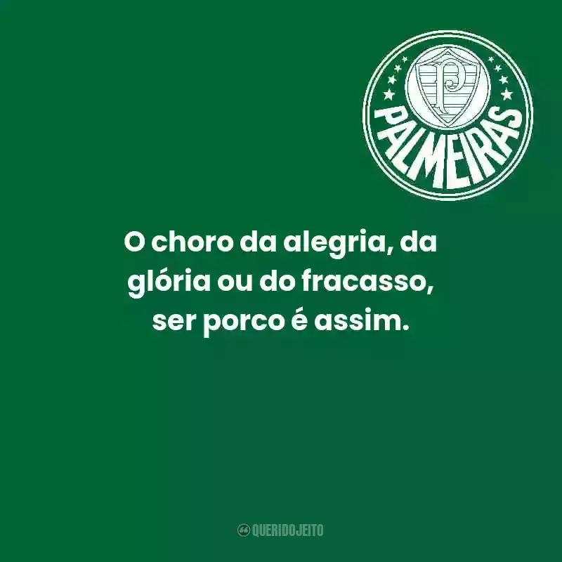 Frases do Palmeiras: O choro da alegria
