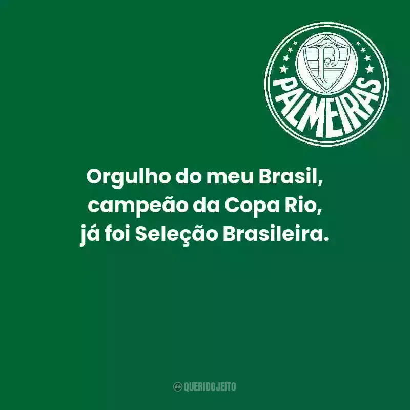 Frases do Palmeiras: Orgulho do meu Brasil