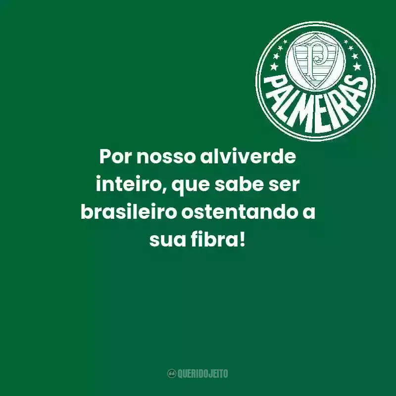 Frases do Palmeiras: Por nosso alviverde inteiro