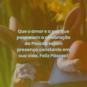 Que o amor e a paz que permeiam a celebração da Páscoa sejam presença constante em sua vida. Feliz Páscoa!