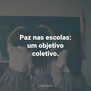 Paz nas escolas: um objetivo coletivo.