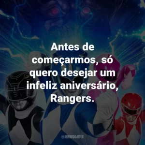 Antes de começarmos, só quero desejar um infeliz aniversário, Rangers.